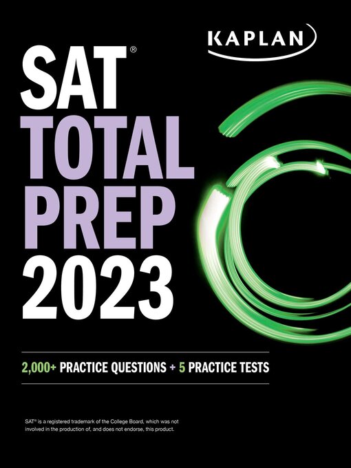 Title details for SAT Total Prep 2023 with 5 Full Length Practice Tests, 2000+ Practice Questions, and End of Chapter Quizzes by Kaplan Test Prep - Available